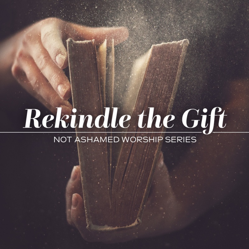 Rekindle the Gift